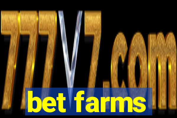 bet farms